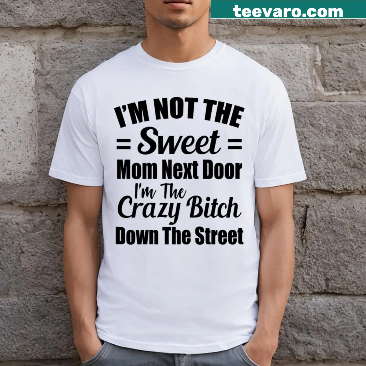 Funny sassy mom shirt with bold typography that reads a humorous phrase — on a men's t-shirt