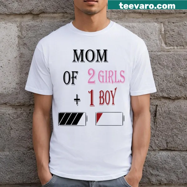 Funny T-shirt for tired moms with 2 girls and 1 boy.