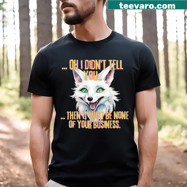 Funny typography T-shirt with the phrase about foxes