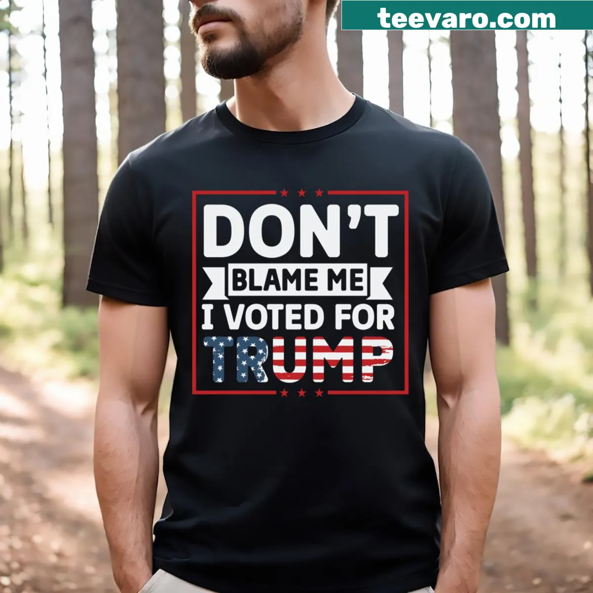 Text graphic t-shirt stating 'Don't Blame Me I Voted For Trump' — on a men's t-shirt
