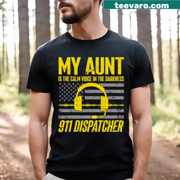 Humorous T-shirt celebrating a 911 dispatcher aunt