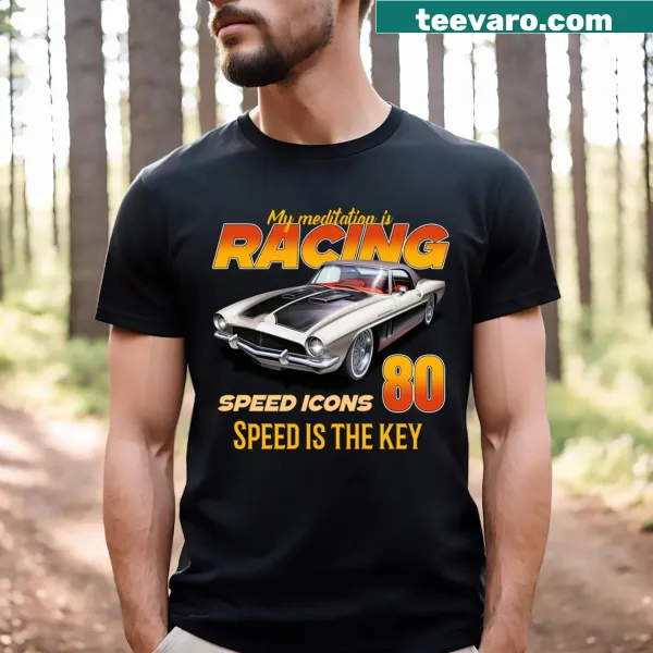 Racing-themed T-shirt with text ‘My Meditation Is Racing’