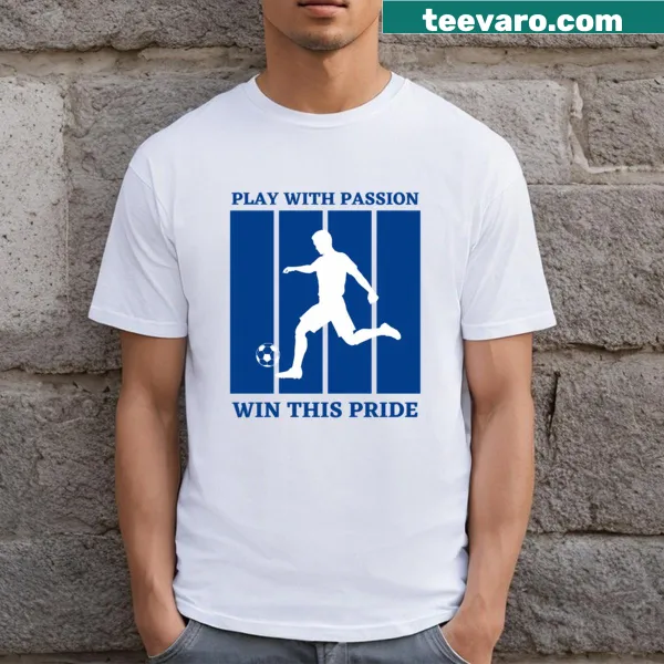 Inspiring typography on a t-shirt: 'Play With Passion Win With Pride'