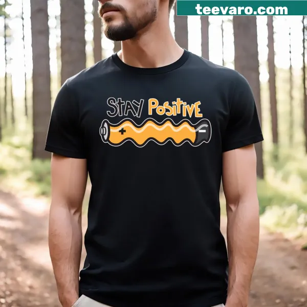 Stay Positive T-shirt featuring a motivational phrase