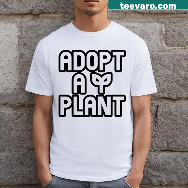 T-shirt promoting plant adoption with an engaging message