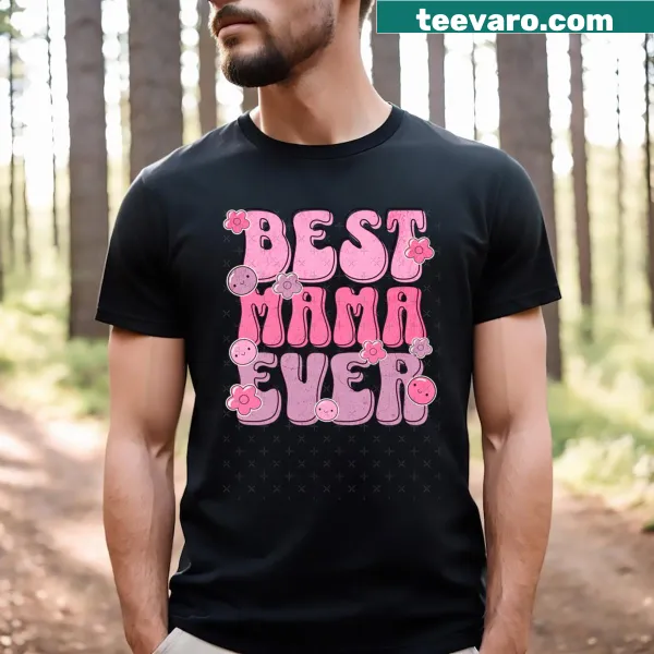 Text design stating Best Mama Ever on a t-shirt