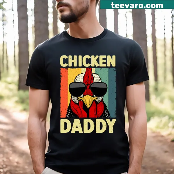 T-shirt featuring a humorous Chicken Daddy design.