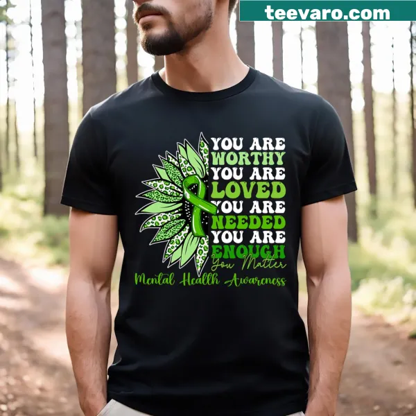 Motivational t-shirt promoting mental health awareness with empowering text