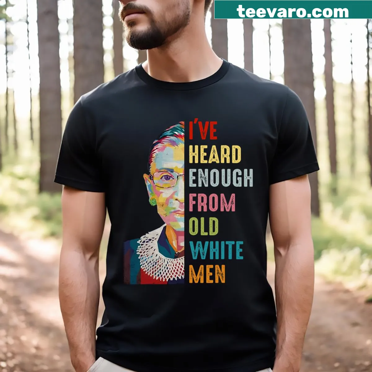 T-shirt with the phrase 'I've Heard Enough From Old White Men' — on a men's t-shirt
