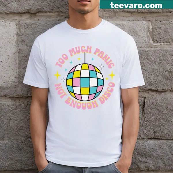 Funny saying 'Too Much Panic Not Enough Disco' on a T-shirt