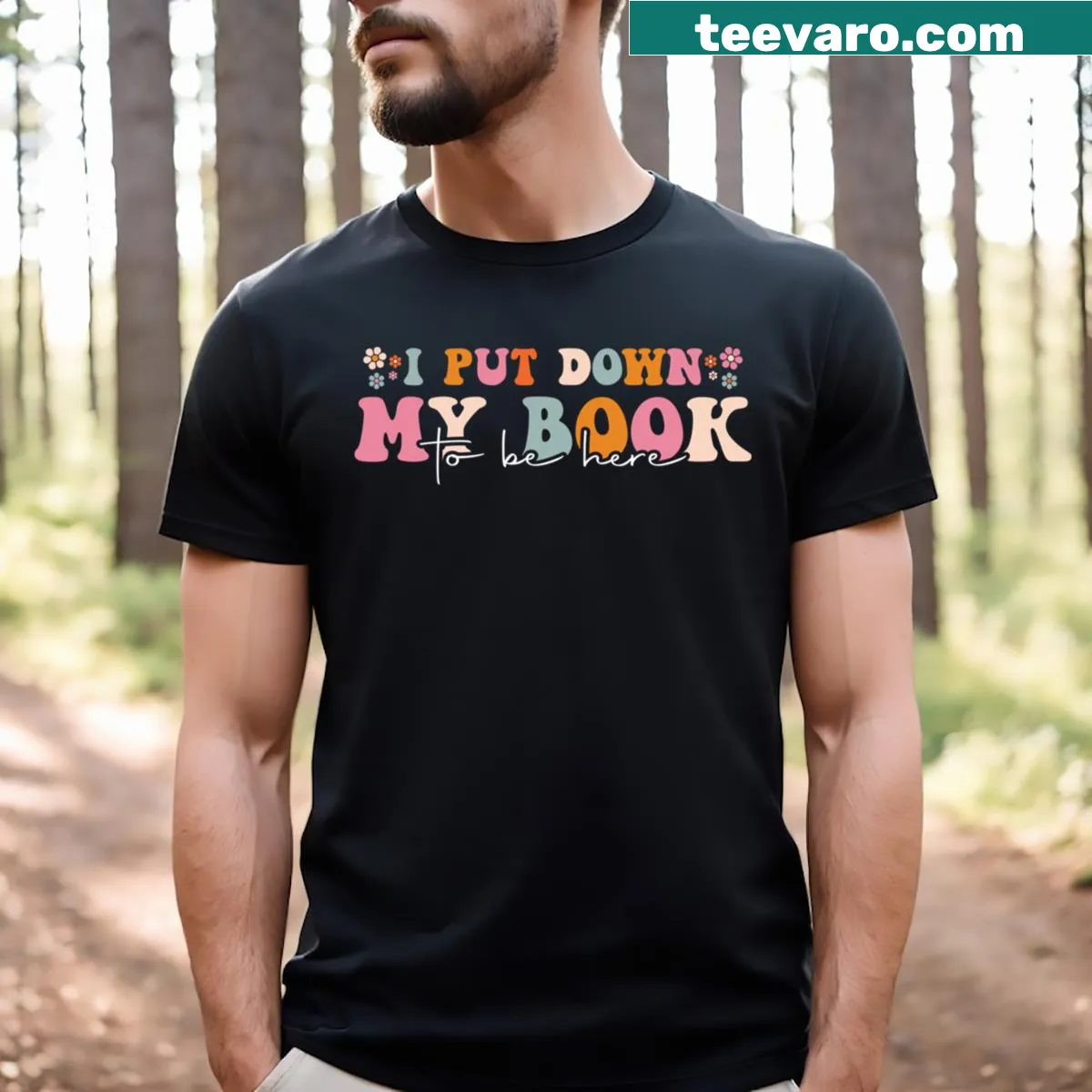 Text design stating 'I Put My Book Down To Be Here' on a T-shirt — on a men's t-shirt