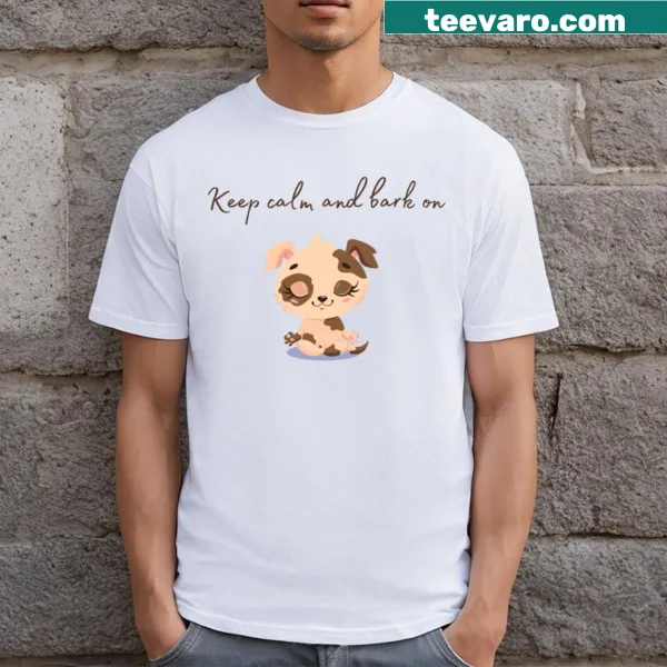 Typography shirt with the phrase Keep Calm And Bark On.
