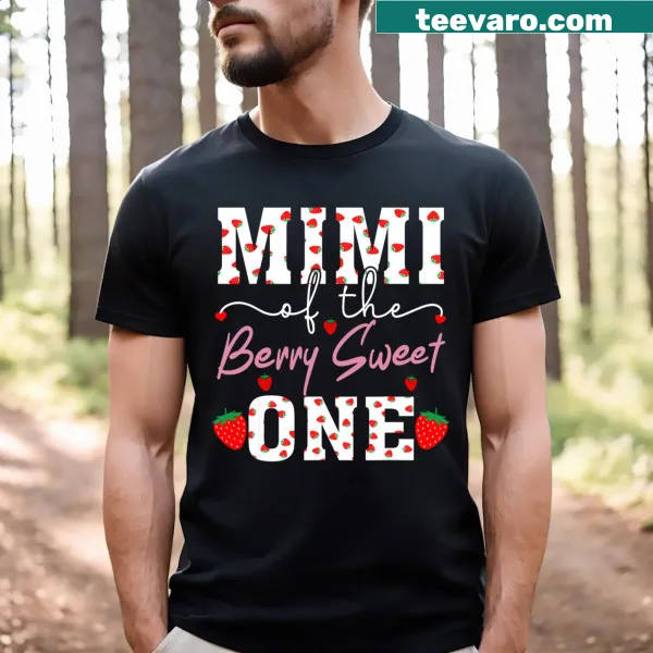 Shirt with the text 'Mimi Of The Berry Sweet One' and strawberry graphics.