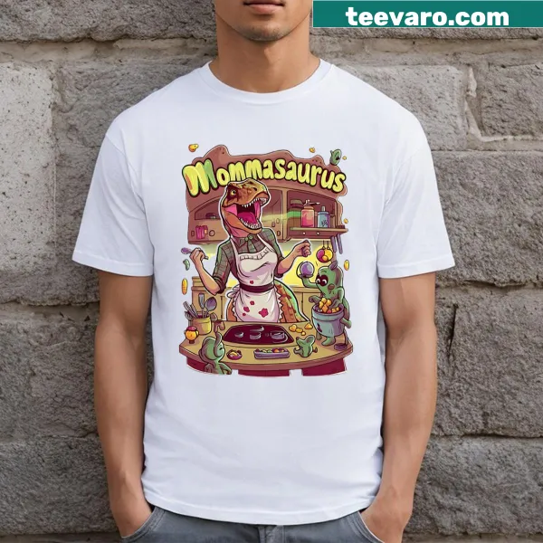 Funny shirt with 'Mommasaurus' and a cartoon T. rex design.