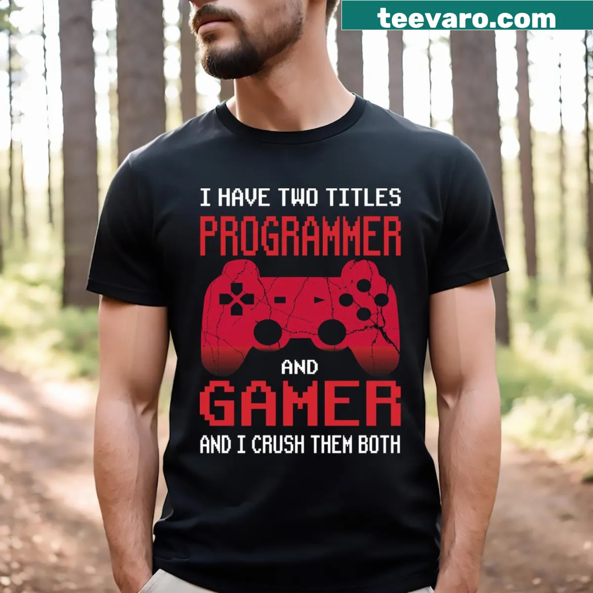 Typographic t-shirt stating I Have Two Titles: Programmer and Gamer — on a men's t-shirt
