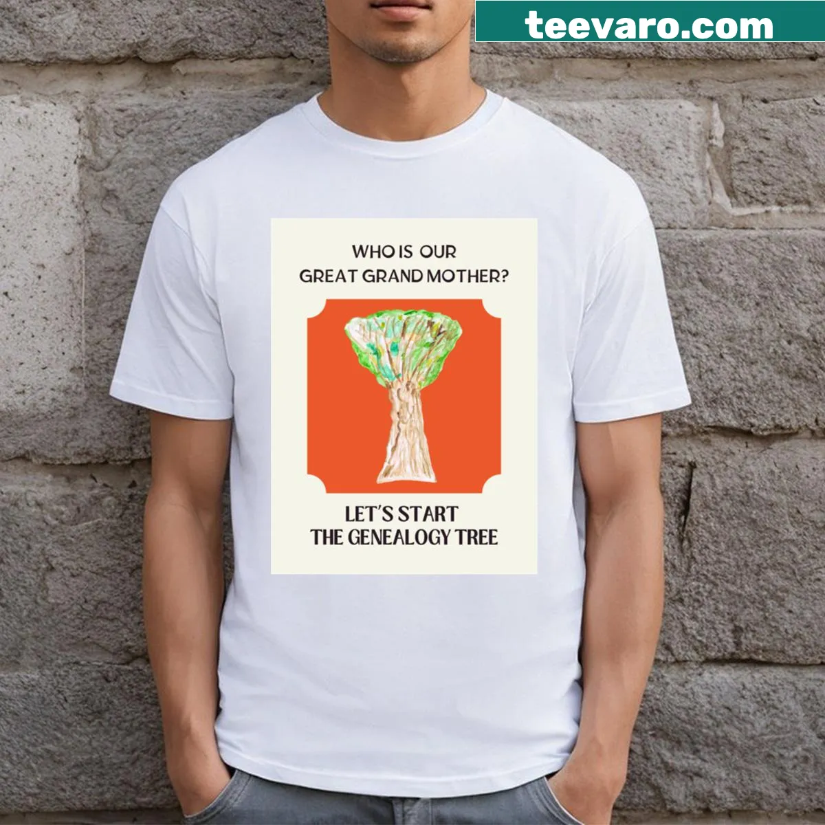 Typography t-shirt asking about great grand mother — on a men's t-shirt