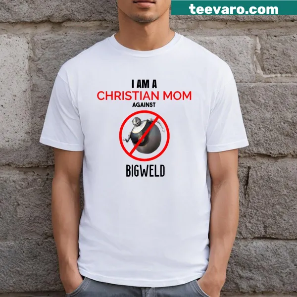 Expressive Christian Mom Against Bigweld T-shirt with bold text