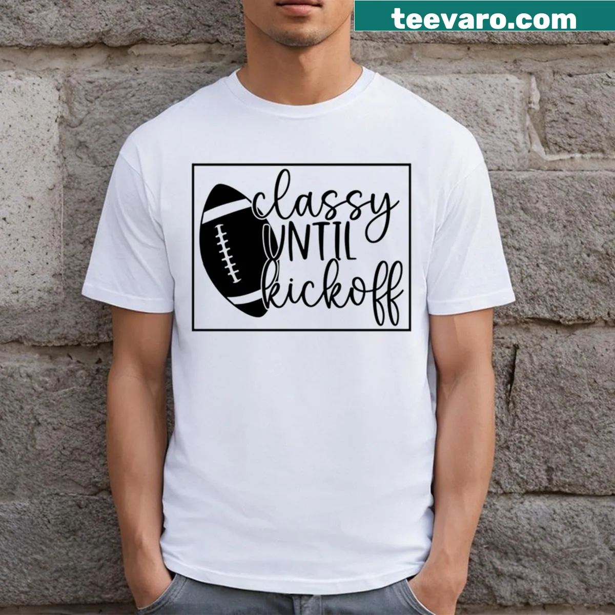 Football T-shirt with 'Classy Until Kickoff' text — on a men's t-shirt