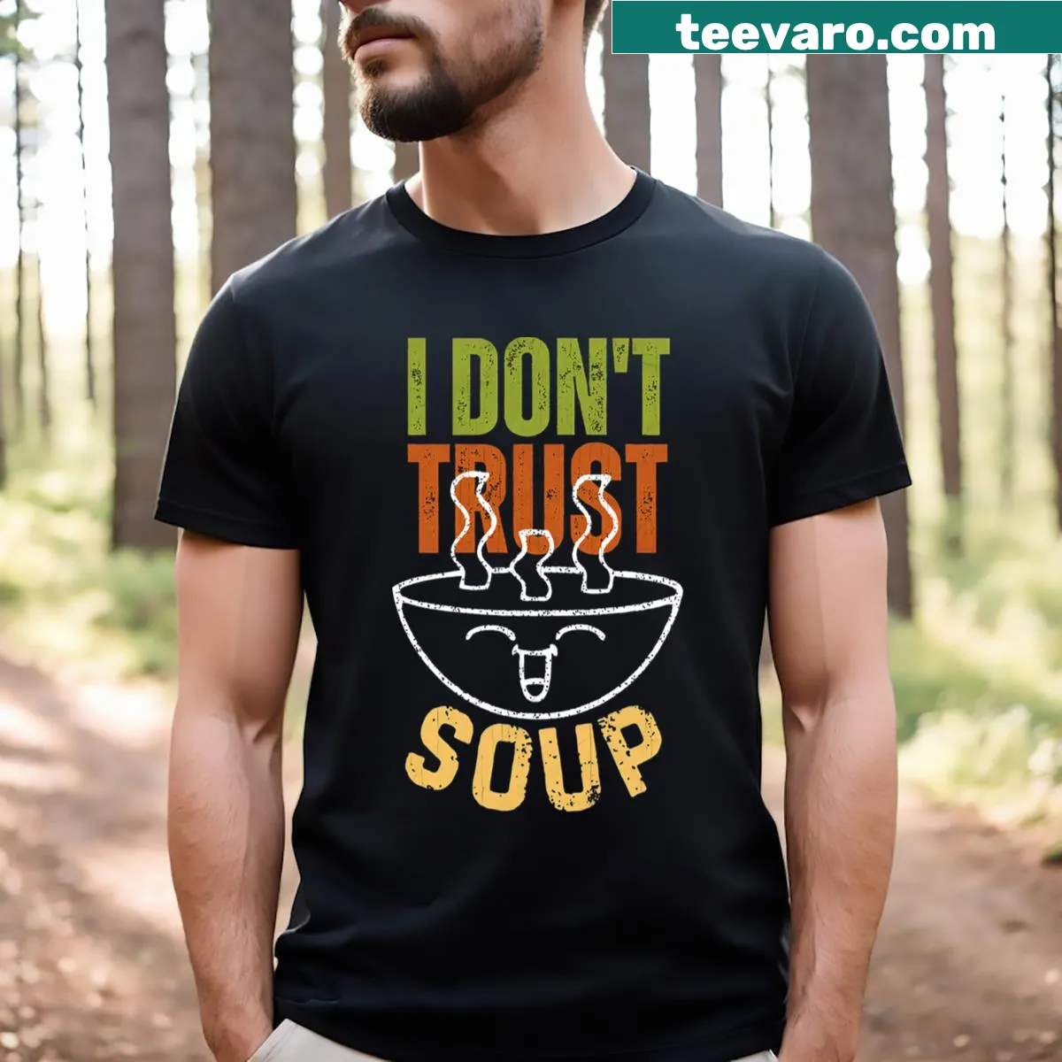 Funny t-shirt with 'I Don't Trust Soup' text for soup lovers — on a men's t-shirt