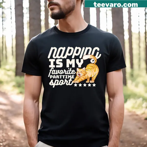 Funny T-shirt with the quote 'Napping Is My Favorite Part Time Sport'