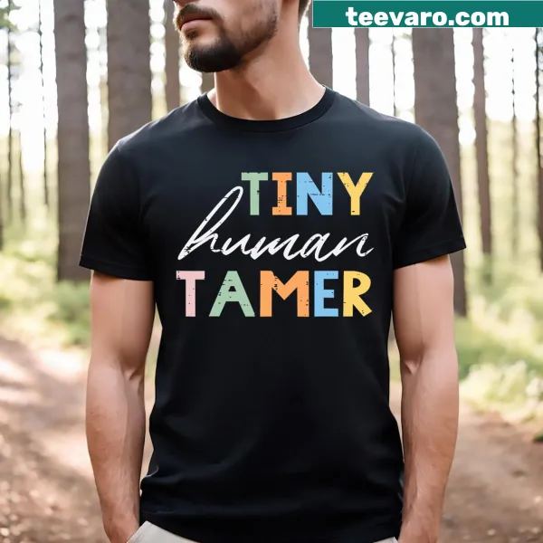 Cute T-shirt for preschool teachers with the phrase Tiny Human Tamer