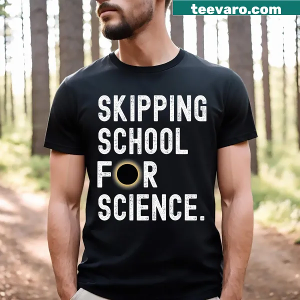 Funny Skipping School For Science T-shirt with eclipse theme