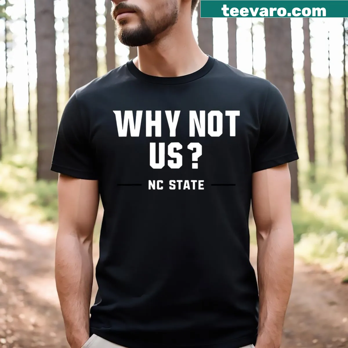 Motivational NC State T-shirt with the phrase 'Why Not Us' — on a men's t-shirt