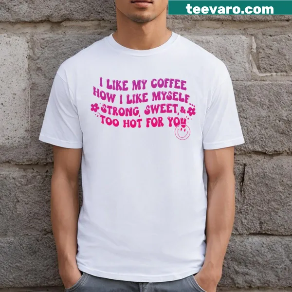 Funny T-shirt about coffee preferences with bold typography