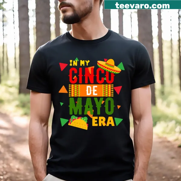 Festive t-shirt with 'In My Cinco De Mayo Era' text design