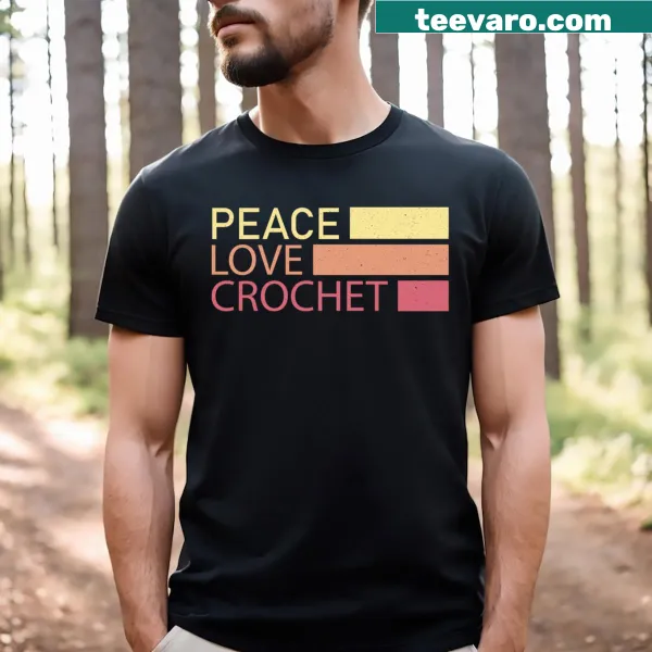 Peace Love Crochet message on a t-shirt for crafters