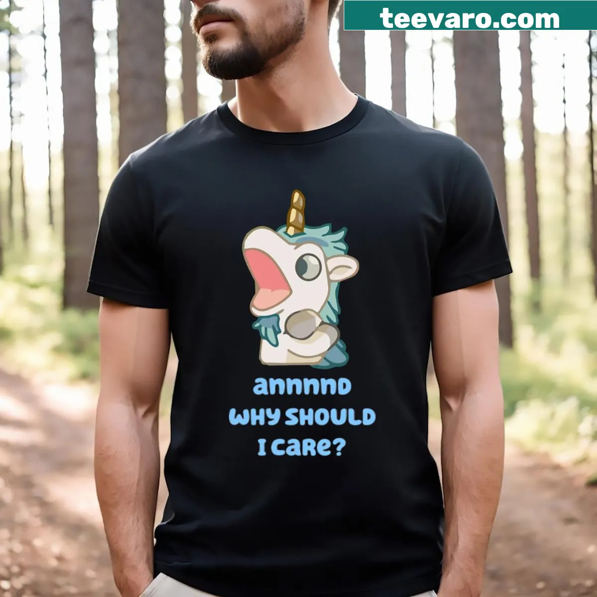 Sarcastic text graphic on a T-shirt saying 'Annnnd Why Should I Care' — on a men's t-shirt
