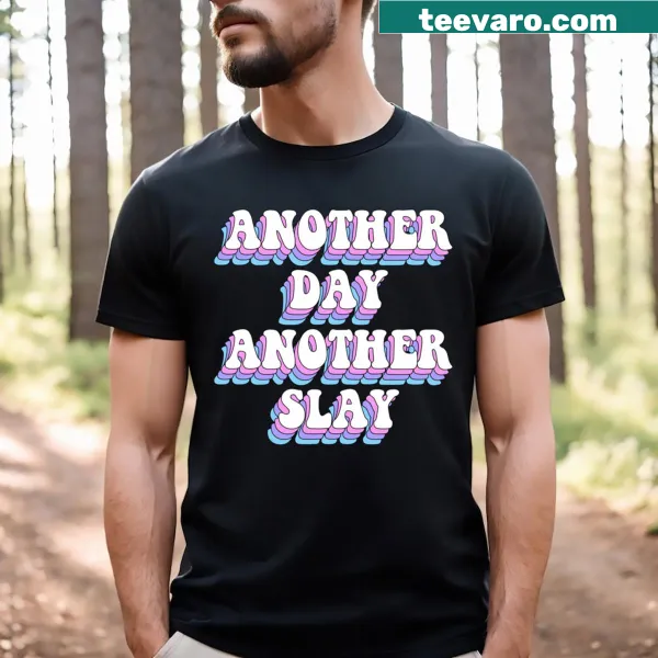 Empowering phrase 'Another Day Another Slay' on T-shirt