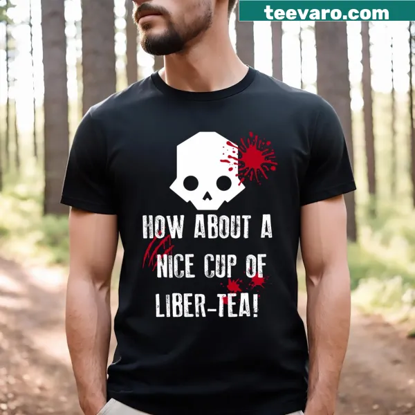 Playful 'How About A Nice Cup Of Liber Tea' graphic T-shirt
