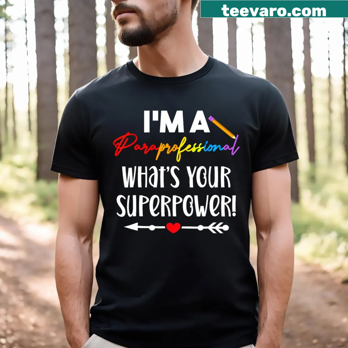 T-shirt with 'I'm A Paraprofessional What's Your Superpower?' in bold letters — on a men's t-shirt