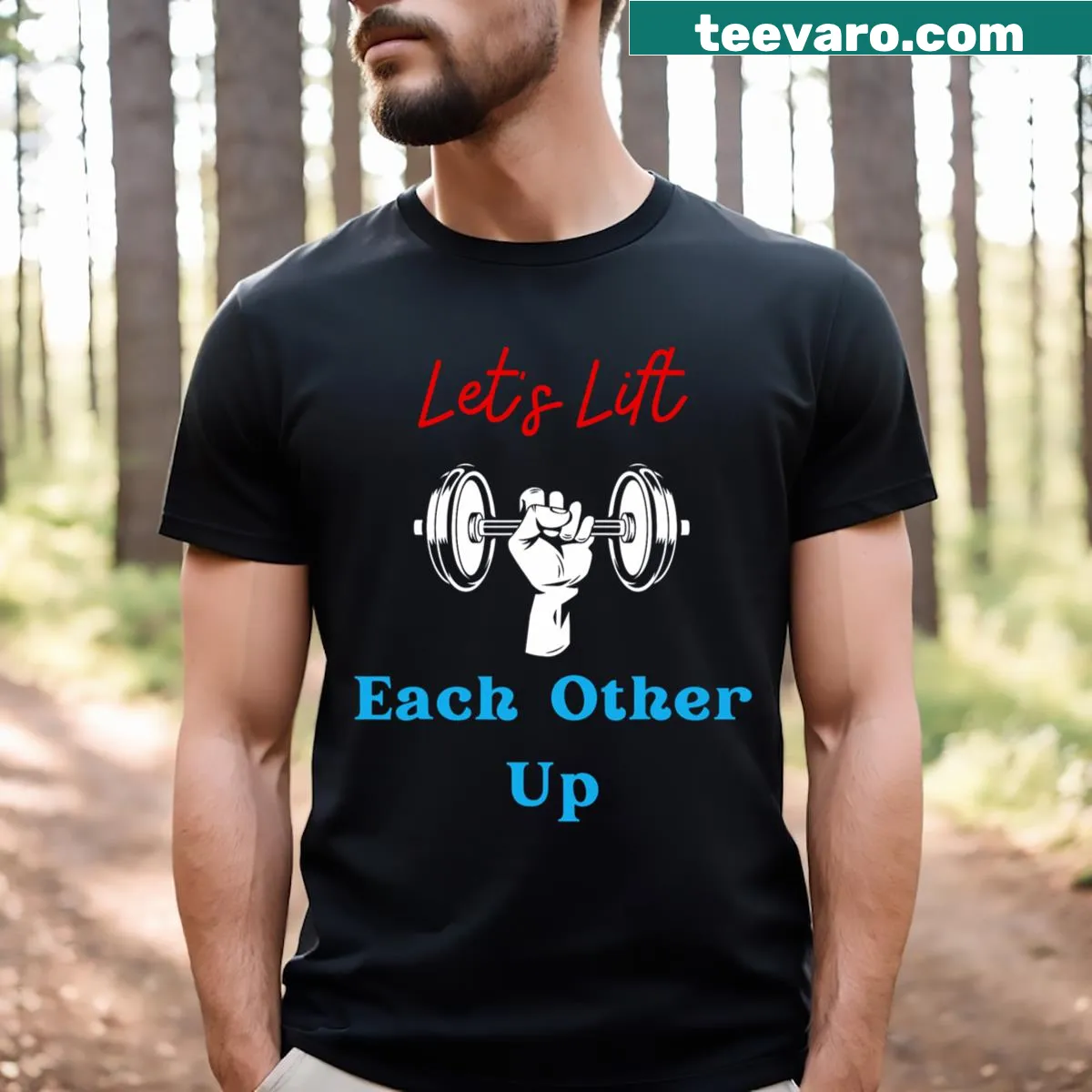 Inspirational typography on Let's Lift Each Other Up T-shirt — on a men's t-shirt