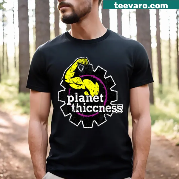 Funny T-shirt with Planet Thiccness motivational text