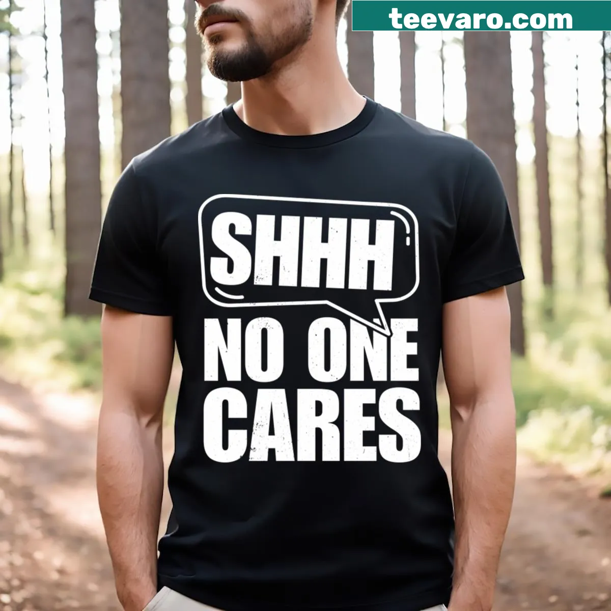 T-shirt with the quote Sshhh No One Cares — on a men's t-shirt