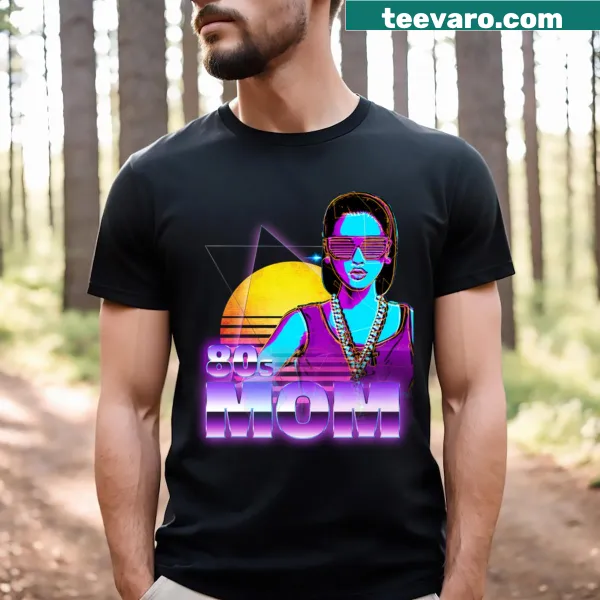 80s themed T-shirt celebrating moms from the decade