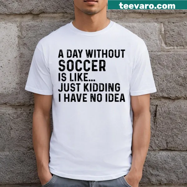 Funny soccer-themed t-shirt with humorous text