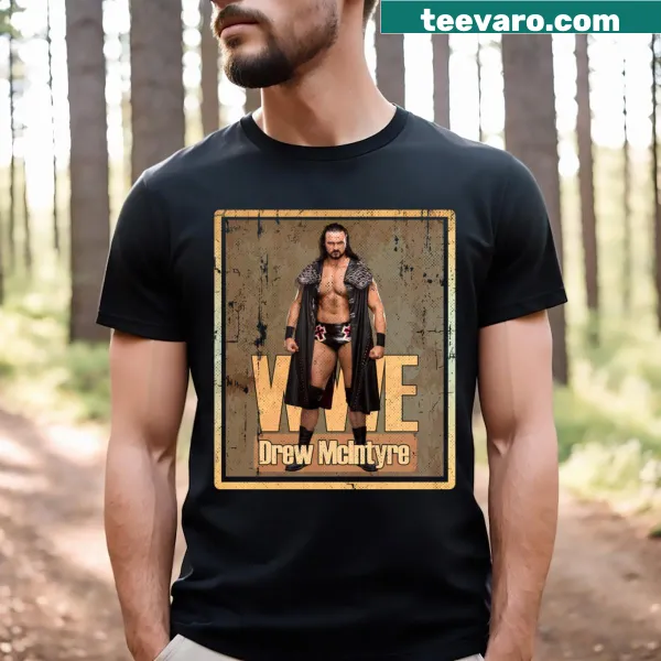 Bold text graphic showing support for Drew McIntyre on a casual T-shirt