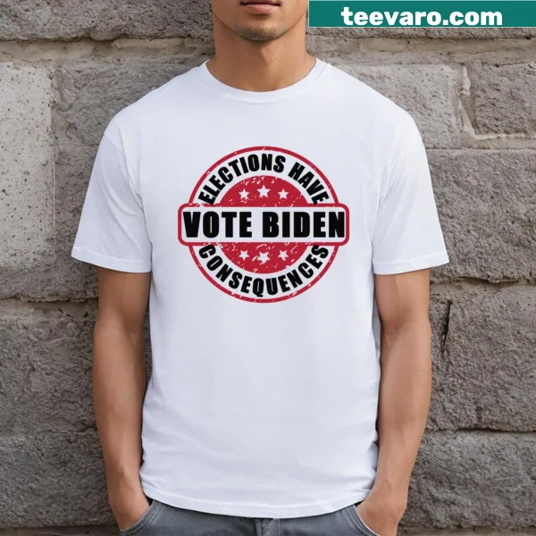 Bold text about elections consequences on T-shirt.