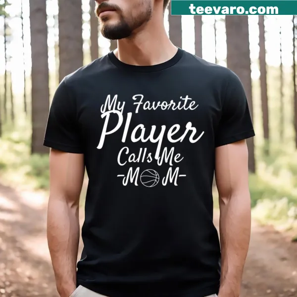 Sentimental t-shirt for moms featuring favorite player text.