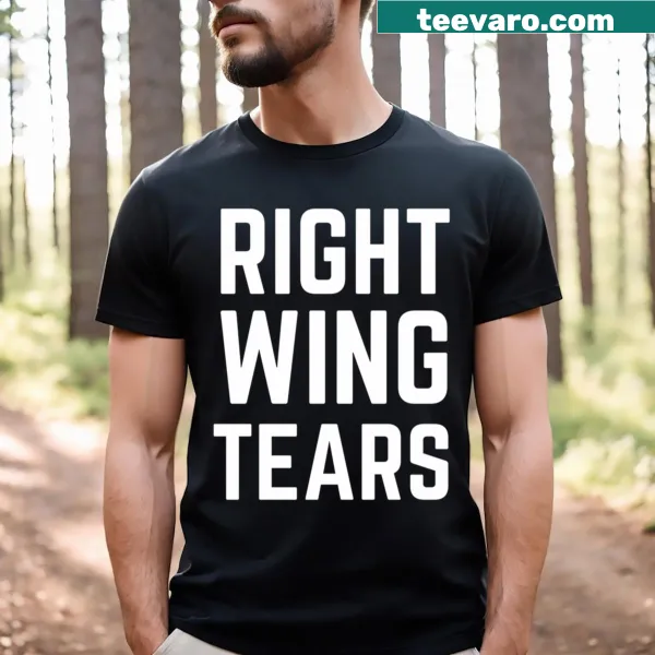 Sarcastic Right Wing Tears graphic T-shirt for humor