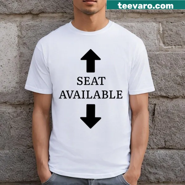 Humorous t-shirt with text Seat Available