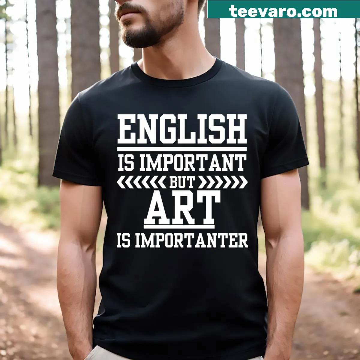 Text T-shirt stating 'Art Is Importanter Than English' — on a men's t-shirt