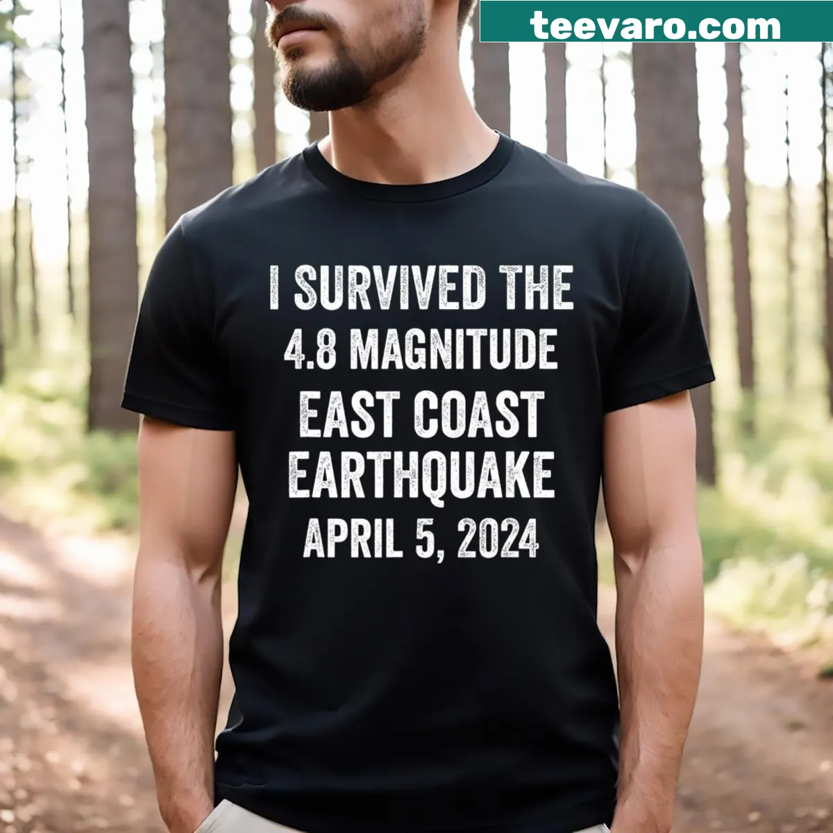 Text on t-shirt: 'I Survived The April 5 East Coast Earthquake 2024'. — on a men's t-shirt