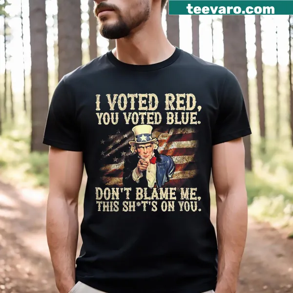 Sarcastic T-shirt with text about voting choices and accountability