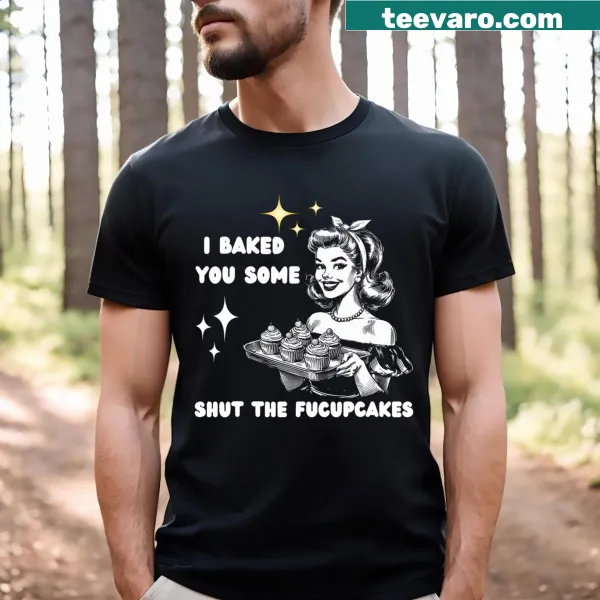 Funny cupcake-themed shirt with humorous text