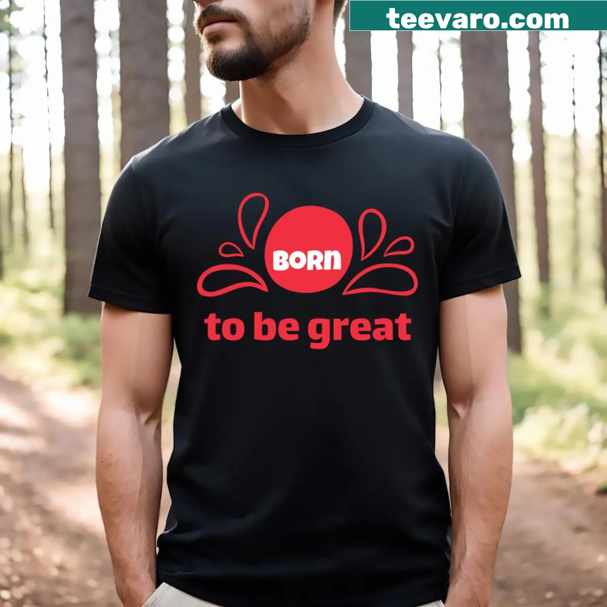 Inspirational T-shirt with the text Born To Be Great — on a men's t-shirt