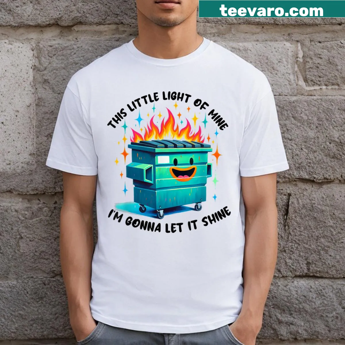 Humorous t-shirt with dumpster fire graphic and uplifting text — on a men's t-shirt